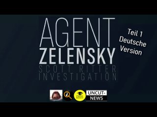 Agent Zelensky - Teil 1 - Eine Scott Ritter Ermittlung - Deutsch