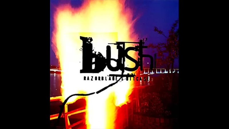 Bush Razorblade Suitcase Full Album