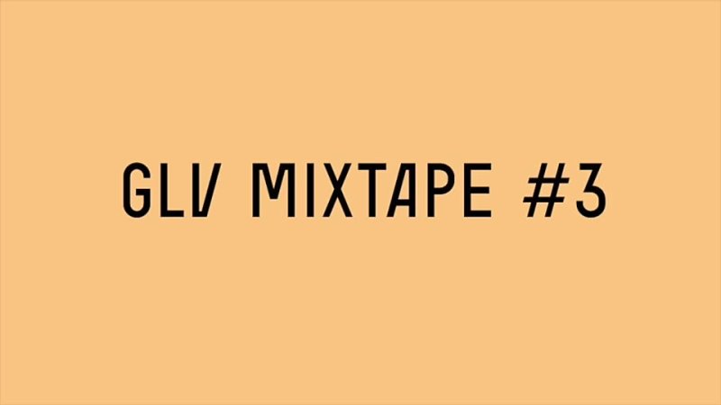 GLV mixtape, 3