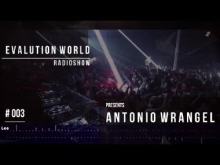 Antonio Wrangel - Evolution World #003
