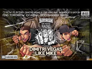 Dimitri Vegas & Like Mike - Smash The House Radio ep. 48