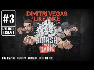 Dimitri Vegas & Like Mike - Smash The House Radio ep. 3