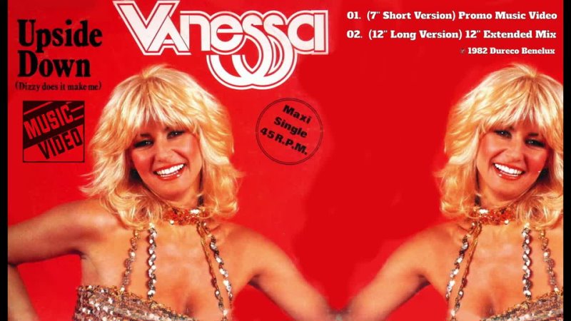 VANESSA - UPSIDE DOWN (Dizzy Does It Make Me) 1981 X2 MIXES Music Video 12''