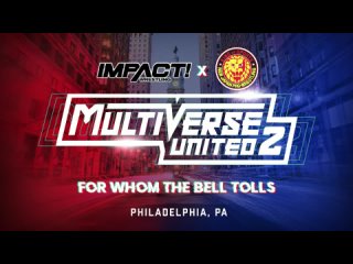 Impact Wrestling/NJPW Multiverse United 2 - For Whom The Bell Tolls (20.08.2023)
