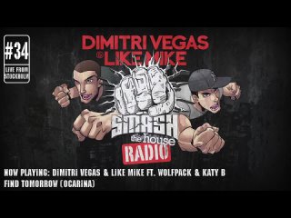 Dimitri Vegas & Like Mike - Smash The House Radio ep. 34