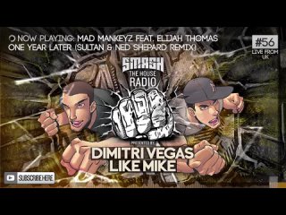 Dimitri Vegas & Like Mike - Smash The House Radio ep. 56