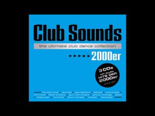 CLUB SOUNDS 2000er CD3 I THE ULTIMATE CLUB DANCE COLLECTION 6-10
