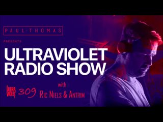 Paul Thomas, Ric Niels & Antrim Takeover - Ultra Violet Radio 309