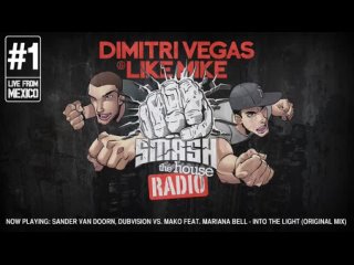 Dimitri Vegas & Like Mike - Smash The House Radio ep. 1