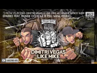 Dimitri Vegas & Like Mike - Smash The House Radio ep. 62