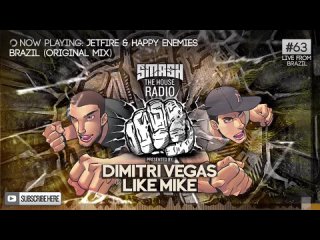 Dimitri Vegas & Like Mike - Smash The House Radio ep. 63