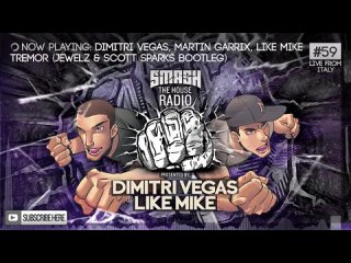 Dimitri Vegas & Like Mike - Smash The House Radio ep. 59