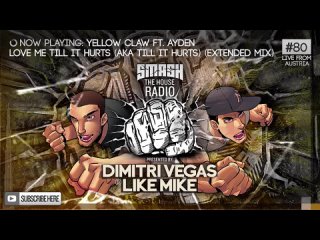 Dimitri Vegas & Like Mike - Smash The House Radio ep. 80
