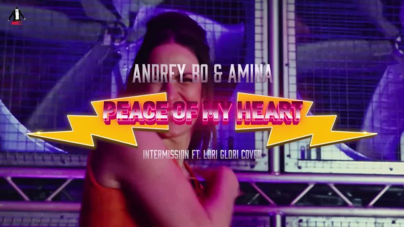 Andrey Bo  Amina - Peace of my heart (Intermission ft. Lori Glori Cover)