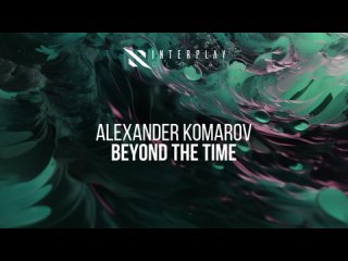 Alexander Komarov - Beyond The Time