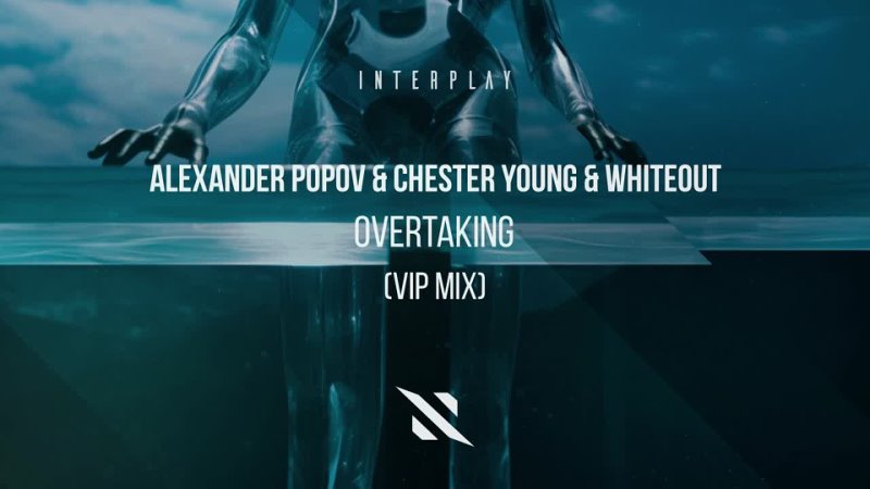 Alexander Popov & Chester Young & Whiteout - Overtaking (Vip Mix)