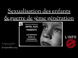 ⭐⭐⭐⭐⭐Sexualisation des enfants et guerre de 5ème génération ‼