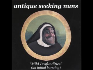 Antique Seeking Nuns. Mild Profundities (An Initial Bursting) (2003). CD, EP, Album. UK. Progressive Rock, Canterbury Scene.