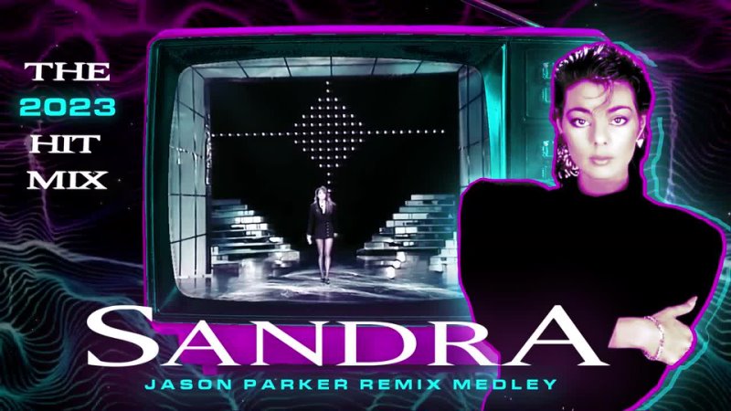 SANDRA - HOUSE HIT MIX 2023 - Jason Parker Remix Medley