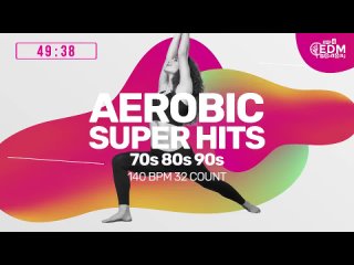 музыка для тренировки Aerobic Hits 70s - 80s - 90s (140 bpm_32 Count)