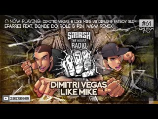 Dimitri Vegas & Like Mike - Smash The House Radio ep. 61