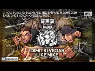 Dimitri Vegas & Like Mike - Smash The House Radio ep. 50