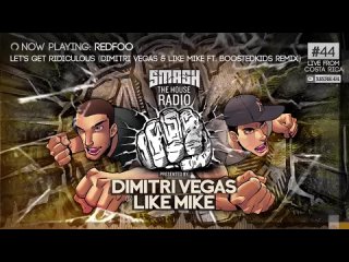 Dimitri Vegas & Like Mike - Smash The House Radio ep. 44