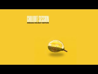 Chillout session | Endless holiday edition