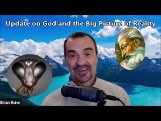 Update on God and the Big Picture of Reality