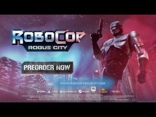 RoboCop: Rogue City - трейлер в честь открытия предзаказов