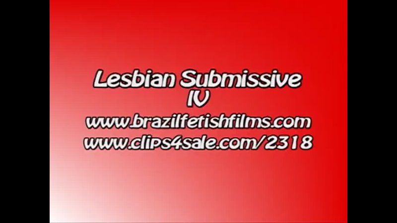 Brazil Fetish Films - Lesbian Submissive 4