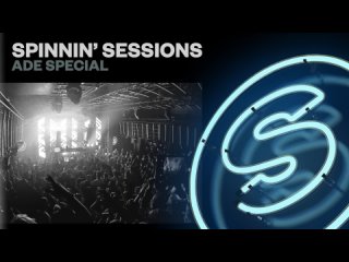 Spinnin’ Sessions Radio – Episode #545 | ADE Special (10-year Anniversary)