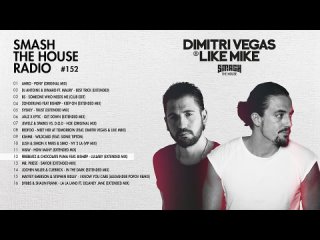 Dimitri Vegas & Like Mike - Smash The House Radio ep. 152