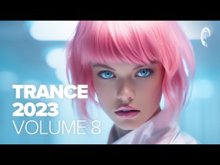 TRANCE 2023 VOL. 8 FULL ALBUM