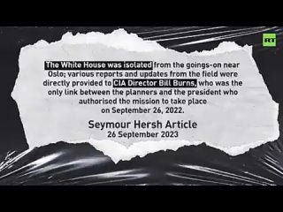 On the first anniversary of the attack on Nord Stream pipelines, Pulitzer Prize-winning investigative reporter Seymour Hersh rev