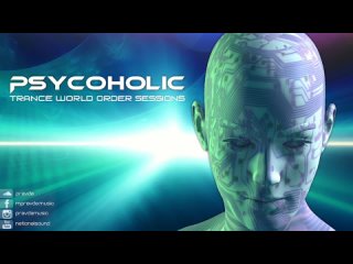 Psy-Trance Mix: Psycoholic - Trance World Order 045 (August 2023)