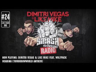 Dimitri Vegas & Like Mike - Smash The House Radio ep. 24