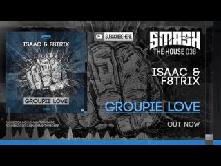 Isaac & F8trix - Groupie Love