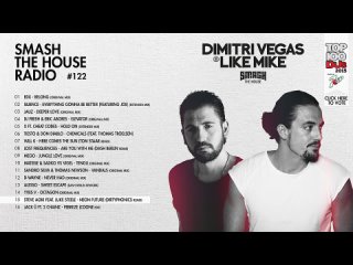 Dimitri Vegas & Like Mike - Smash The House Radio ep. 122