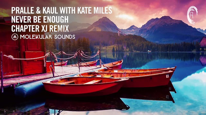 Pralle Kaul with Kate Miles Never Be Enough ( Chapter XJ Remix) Molekular