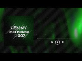 Drum & Bass Podcast # 003 (Mixed by LEMNY)