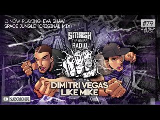Dimitri Vegas & Like Mike - Smash The House Radio ep. 79