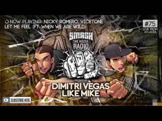 Dimitri Vegas & Like Mike - Smash The House Radio ep. 75