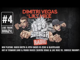 Dimitri Vegas & Like Mike - Smash The House Radio ep. 4