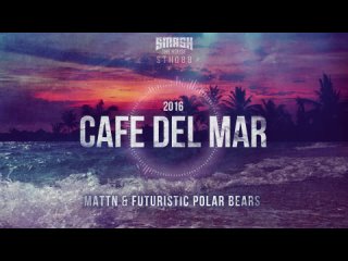 MATTN & Futuristic Polar Bears - Café Del Mar 2016 (Dimitri Vegas & Like Mike Edit)