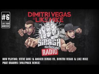 Dimitri Vegas & Like Mike - Smash The House Radio ep. 6