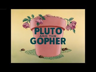 Pluto - Pluto And The Gopher (1950)