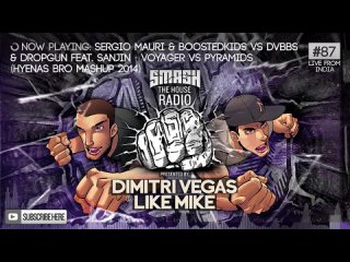 Dimitri Vegas & Like Mike - Smash The House Radio ep. 87