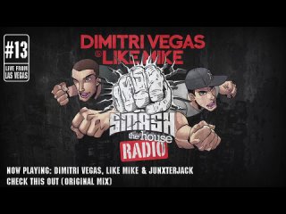 Dimitri Vegas & Like Mike - Smash The House Radio ep. 13