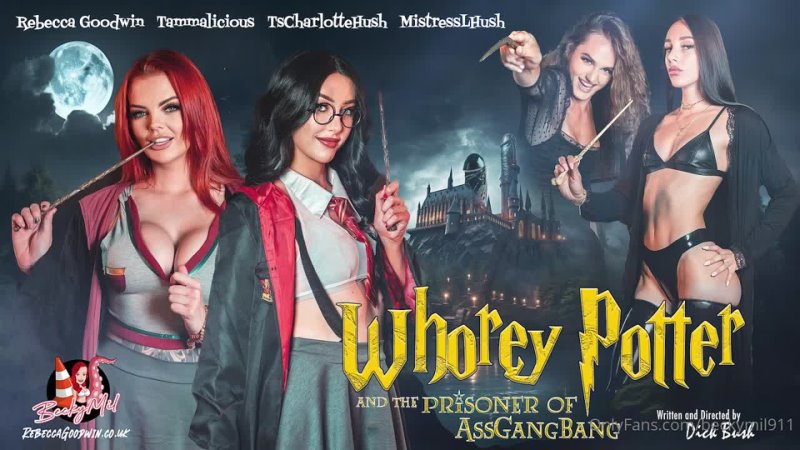 [2023-07-16] Rebecca Goodwin  Tammalicious  TSCharlotteHush  MistressLHush – Whorey Potter and the Prisoner of AssGangBang